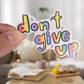 Don't Give Up Positivity Sticker