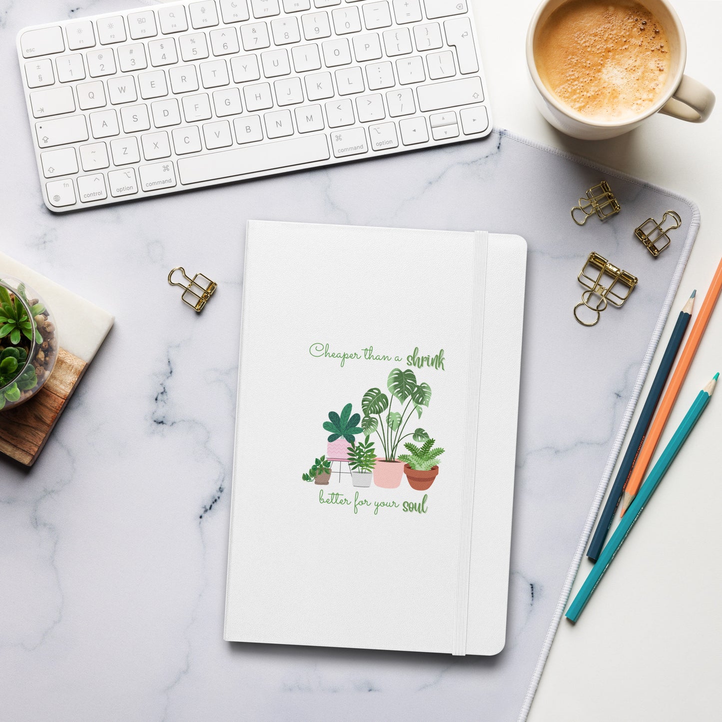 Plants Are Better for Your Soul Hardcover Notebook