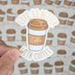 Life is Better with Coffee Waterproof Sticker