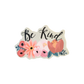 Be Kind