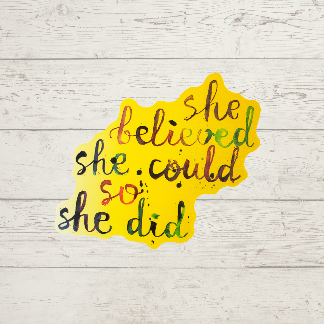 She Believed She Could So She Did - Colorful